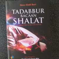 Image of Tadabbur bacaan shalat : menyelami makna memetik hikmah / Ibnu Abdil Bari