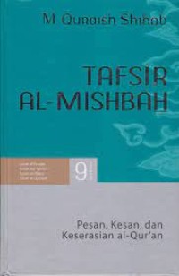 Image of Tafsir Al-Mishbah Vol. 9 : Pesan, Kesan dan Keserasian Al Qur'an / M. Quraish Shihab