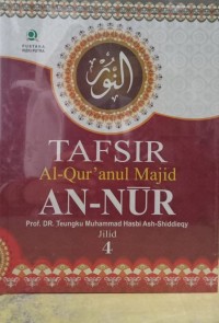 Image of Tafsir Al-Qur'anul Majid An-Nuur : Jilid  4 (Surat 24-41) / Teungku Muhammad Hasbi ash-Shiddieqy
