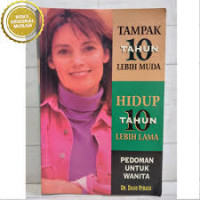 Image of Tampak 10 Tahun Lebih Muda, Hidup 10 Tahun Lebih Lama (Pedoman Untuk Wanita) / David Ryback