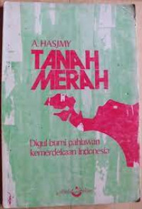 Image of Tanah Merah : Digul Bumi Pahlawan Kemerdekaan Indonesia / A. Hasjmy