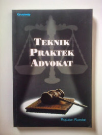 Image of Teknik Praktek Advokat / Ropaun Rambe