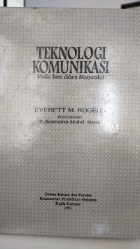 Image of Teknologi komunikasi : Media baru dalam  masyarakat / Everett M.Rogers