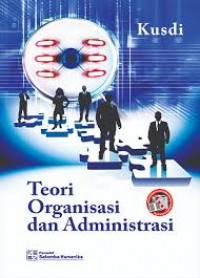 Image of Teori Organisasi dan Administrasi / Kusdi