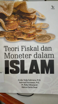 Image of Teori fiskal dan moneter dalam Islam / Enriko Tedja Sukmana