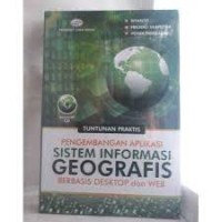 Image of Tuntunan Praktis Pengembangan Aplikasi Sistem Informasi Geografis Berbasis Desktop dan Web / Riyanto