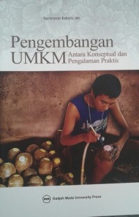 Image of Pengembangan UMKM : Antara Konseptual dan Pengalaman Praktis / Rachmawan Budiarto