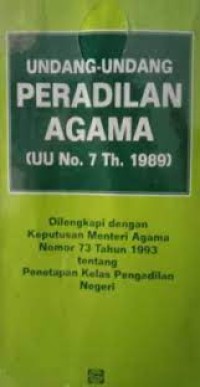 Image of Undang-undang Peradilan Agama(UU No.7 Th.1999) : dilengkapi dengan keputusan menteri agama nomor 73 tahun 1993 tentang penetapan kelas pengadilan negeri / Sinar Grafika