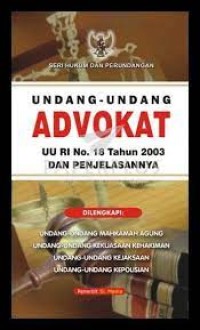 Image of Undang - Undang ADVOKAT : UU RI No.18 Tahun 2003 dan Penjelasannya / SL. Media
