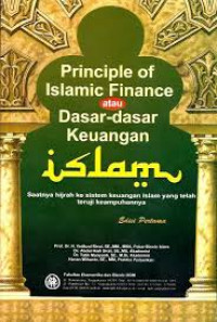 Image of Principle Of Islamic Finance ( Dasar - Dasar Keuangan Islam) : saatnya hijrah ke sistem keuangan islam yang telah teruji keampuhannya