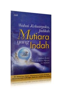 Image of Wahai Keluargaku, Jadilah Mutiara yang Indah / Ahmad Umar Hasyim