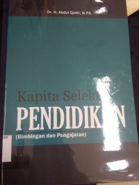 Image of Kapita Selekta Pendidikan : Bimbingan dan Pengajaran / Abdul Qodir