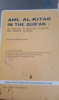 Image of Ahl Al-Kitab In The Qur'an : An Analysis Of Selected Classical And Modern Exegesis