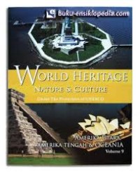 Image of World Heritage Nature and Culture Under The Protection Of UNESCO (Volume 9: Amerika Utara, Amerika Tengah and Oceania)