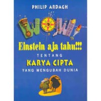 Image of Wow! Einstein Aja Tahu!!! Tentang Karya Cipta yang Mengubah Dunia / Philip Ardagh