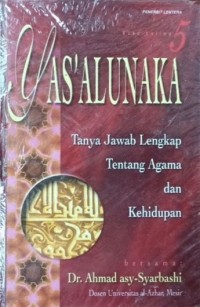 Image of Yas'alunaka 5 : Tanya Jawab Lengkap Tentang Agama dan Kehidupan / Ahmad Asy-Syarbashi