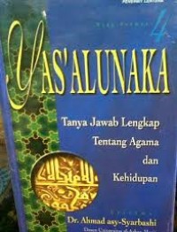 Image of Yas'alunaka 4 : Tanya Jawab Lengkap Tentang Agama dan Kehidupan / Ahmad Asy-Syarbashi