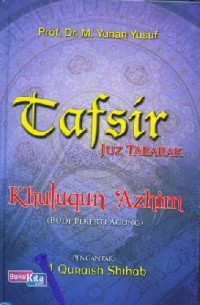 Image of Tafsir Juz Tabarak : Khuluqun 'Azhim (Budi Pekerti Agung)  / M. Yunan Yusuf