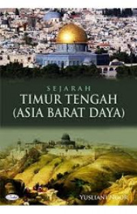 Image of Sejarah Timur Tengah (Asia Barat Daya) / Yusliani Noor