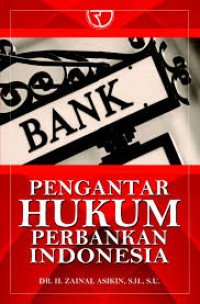 Image of Pengantar hukum perbankan Indonesia / Zainal Asikin