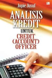 Image of Analisis Kredit Untuk Credit (account) Officer / Jopie Jusuf