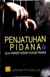 Image of Penjatuhan Pidana dan Dua Prinsip Dasar Hukum Pidana