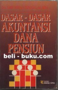 Image of Dasar-dasar Akuntansi Dana Pensiun / Amin Widjaja Tunggal