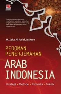Image of Pedoman Penerjemahan Arab Indonesia: Strategi-Metode-Prosedur-Teknik / M. Zaka Al Farisi