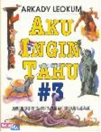 Image of Aku Ingin Tahu #3 / Arkady Leokum