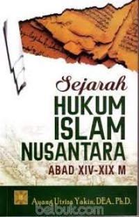 Image of Sejarah Hukum Islam Nusantara Abad XIV-XIX M
