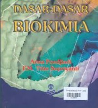 Image of Dasar-Dasar Biokimia Edisi Revisi / Anna Poedjiadi