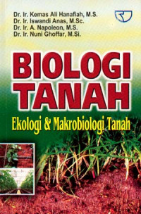 Image of Biologi Tanah : Ekologi dan Makrobiologi Tanah / Kemas Ali Hanafiah