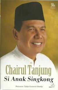 Image of Chairul Tanjung Si Anak Singkong / Tjahja Gunawan Diredja