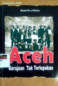 Image of Aceh Kerajaan Tak Terlupakan / Adisurya Abdy