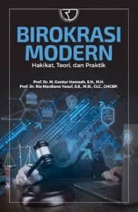 Image of Birokrasi Modern : Hakikat, Teori dan Praktik / M. Guntur Hamzah