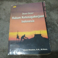 Image of Dasar - Dasar Ketenagakerjaan Indonesia / Abdul Khakim