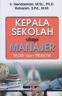 Image of Kepala Sekolah sebagai Manajer : Teori dan Praktik / Hendarman