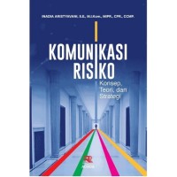 Image of Komunikasi Risiko : Konsep, Teori, dan Strategi / Inadia Aristyavani