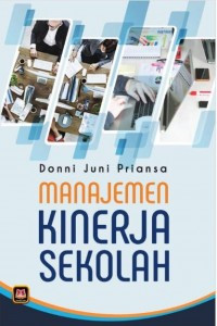 Image of Manajemen Kinerja Sekolah / Donni Juni Priansa