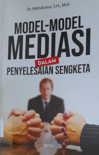 Image of Model-Model Mediasi dalam Penyelesaian Sengketa / Mahdianur