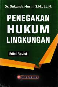 Image of Penegakan Hukum Lingkungan (Edisi Revisi ) / Sukanda Husin
