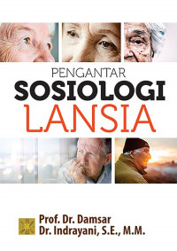 Image of Pengantar Sosiologi Lansia (Edisi Pertama) / Damsar