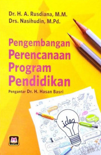 Image of Pengembangan Perencanaan Program Pendidikan /A. Rusdiana