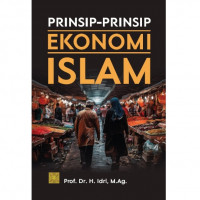 Image of Prinsip - Prinsip Ekonomi Islam (Edisi Pertama) / Idri