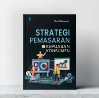 Image of Strategi Pemasaran & Kepuasan Konsumen / Desi Ratnasasri
