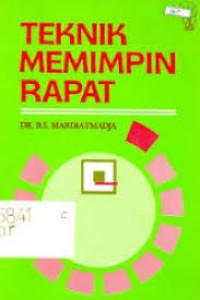 Image of Teknik Memimpin Rapat / B.S. Mardiatmadja