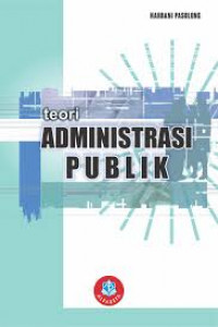 Image of Teori Administrasi Publik / Harbani Pasolong