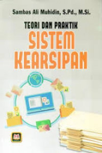 Image of Teori dan Praktik Sistem Kearsipan / Sambas Ali Muhidin