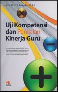 Image of Uji Kompetensi dan Penilaian Kinerja Guru / H.E. Mulyasa