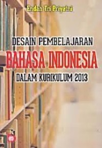 Image of Desain Pembelajaran Bahasa Indonesia dalam Kurikulum 2013